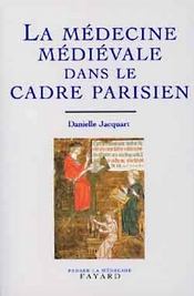 La medecine medievale dans le cadre parisien - Intérieur - Format classique