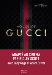 House of Gucci : une grande saga sur la famille Gucci adaptée au cinéma par Ridley Scott  - Sara Gay Forden 