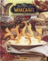 World of Warcraft ; nouvelles saveurs d'Azeroth : le livre de cuisine officiel