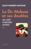 Le dr. Mabuse et ses doubles ou l'art d'abuser autrui