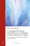 La mystique de l'amour selon Hans Urs von Balthasar en écho à Adrienne von Speyr t.3