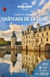 Explorer la région ; châteaux de la Loire (édition 2021)