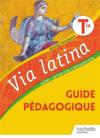 Via latina ; terminale, option LCA & spécialité LLCA ; guide pédagogique (édition 2021)