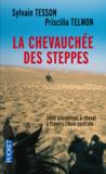Vente  La chevauchée des steppes ; 3000 km à cheval à travers l'Asie centrale  - Sylvain Tesson  - Priscilla Telmon  