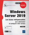 Windows Server 2019 : les bases indispensables pour administrer et configurer votre serveur (2e édition)  