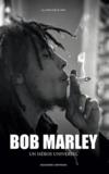 Bob Marley ; un héros universel