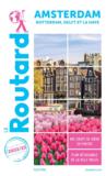 Guide du Routard ; Amsterdam, Rotterdam, Delft et La Haye (édition 2022/2023)