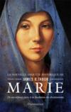 Marie, de son enfance juive à la fondation du christianisme  