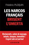 Les narcos français brisent l'omerta ; restaurants, salons de massage, kebabs, banque, immobilier : l'argent sale est partout