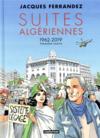 Carnets d'Orient ; 3e cycle ; suites algeriennes t.1 : 1962-2019