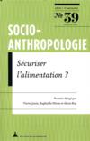 Socio-anthropologie n.39 ; sécuriser l'alimentation ? (édition 2019)