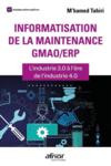 Informatisation de la maintenance GMAO/ERP : l'industrie 3.0 à l'ère de l'industrie 4.0  