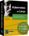 Kubernetes et Linux : maîtrisez la plateforme de gestion de conteneurs  