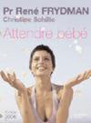 Vente  Attendre Bebe  - René FRYDMAN  - Christine Schilte  