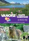 Vanoise, Haute tarentaise à petits pas : 40 balades entre marmottes et glaciers