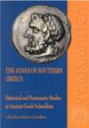 The Koina of Southern Greece : historical and numismatic studies in ancient greek federalism  