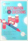 La vaccination en 36 questions ; tout ce que vous méritez de savoir avant de vous faire vacciner