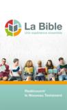 La Bible, une expérience ensemble ; redécouvrir le nouveu Testament