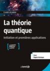 Vente  La théorie quantique : initiation et premières applications ; licence prépas Capes  - Claude Aslangul  