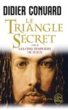 Le triangle secret t.2 ; les cinq templiers de Jésus
