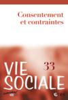 Revue vie sociale N.33 ; consentement et contraintes