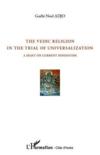 The vedic religion in the trial of universalization ; a sight on current hindouism