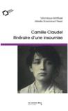 Camille Claudel : itinéraire d'une insoumise  