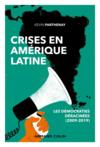 Crises en Amérique latine ; les démocraties déracinées (2009-2019)  