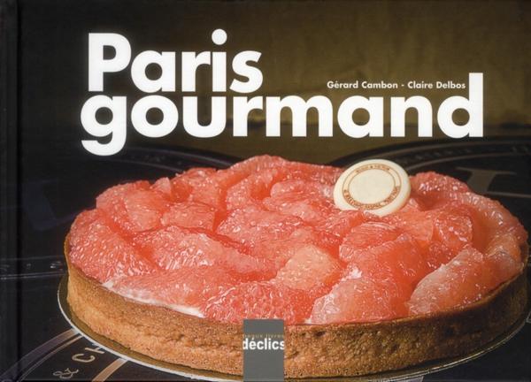 Paris gourmand ; les étoiles de l'artisanat gourmand