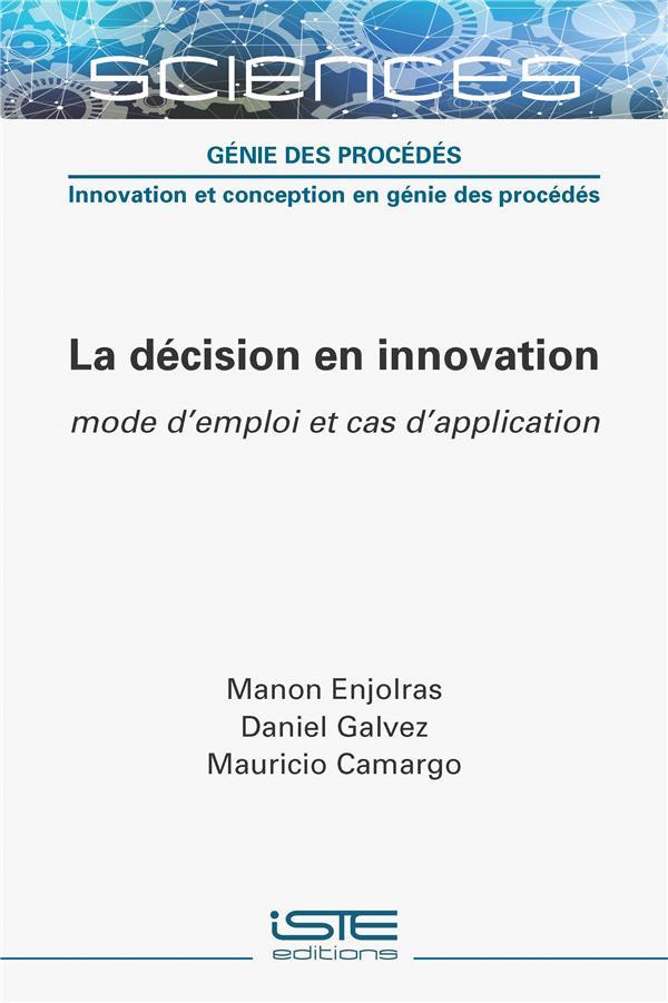 Vente Livre :                                    La décision en innovation : mode d'emploi et cas d'application
- Daniel Galvez                                     