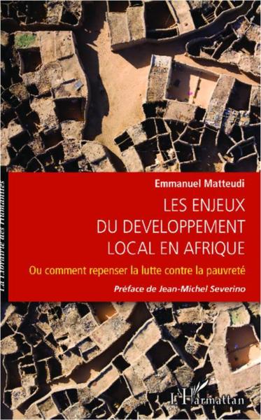 Les enjeux du développement local en Afrique, ou comment repenser la lutte contre la pauvreté