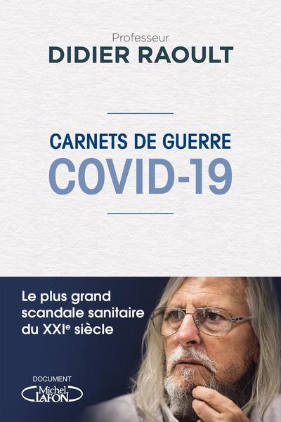 Carnets de guerre Covid-19  - Didier Raoult  