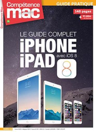 COMPETENCE MAC N.39 ; le guide complet iPhone iPad avec iOS 8