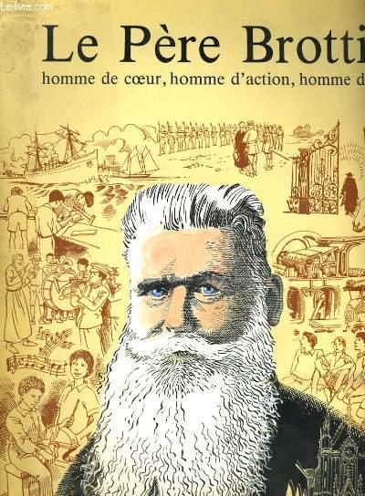 Le Pere Brottier: Homme De Coeur, Homme D'Action, Homme De Dieu.