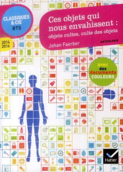 Ces objets qui nous envahissent : objets cultes, culte des objets