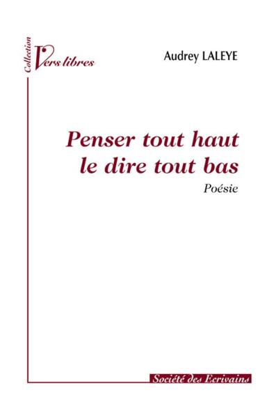 Penser tout haut ; le dire tout bas