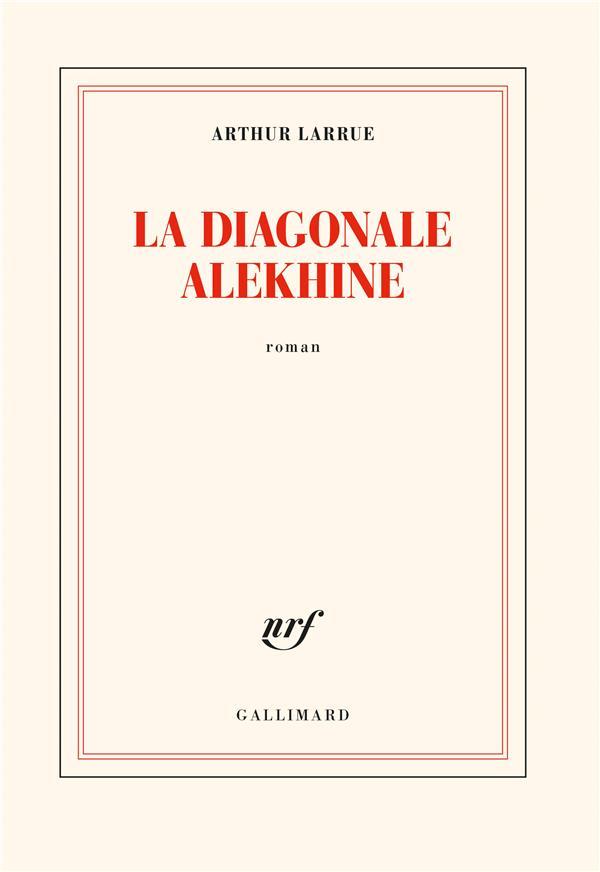 La diagonale Alekhine  - Arthur Larrue  
