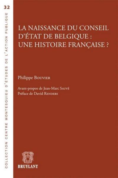 La naissance du conseil d'état de Belgique : une histoire française?
