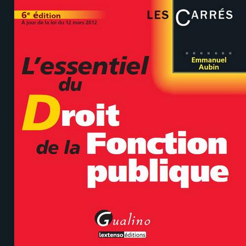 L'essentiel du droit de la fonction publique (6e édition)