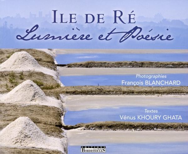 Ile de Ré ; lumières et poésies