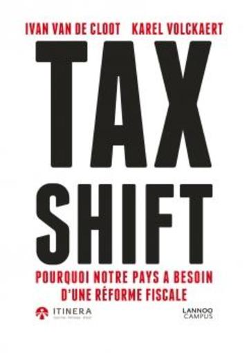 Tax shift ; pourquoi notre pays a besoin d'urgence d'une reforme fiscale