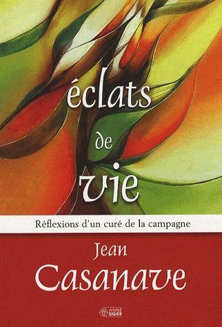 Eclats de vie ; réflexions d'un curé de la campagne