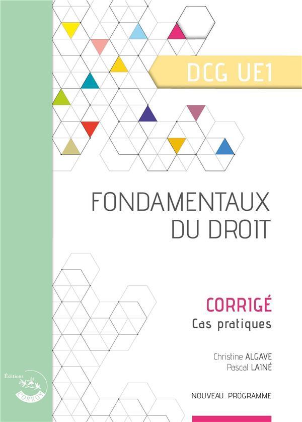 Vente Livre :                                    Fondamentaux du droit : corrigé : UE 1 du DCG (3e édition)
- Alglave/Laine  - Christine Alglave  - Pascal Lainé                                     