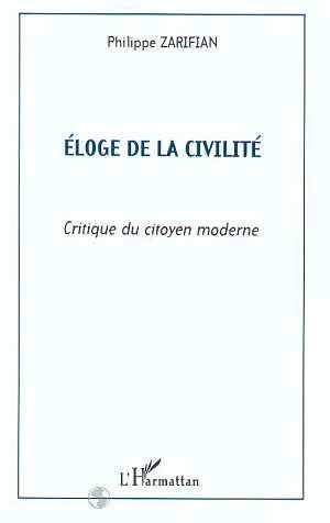 Eloge de la civilite - critique du citoyen moderne