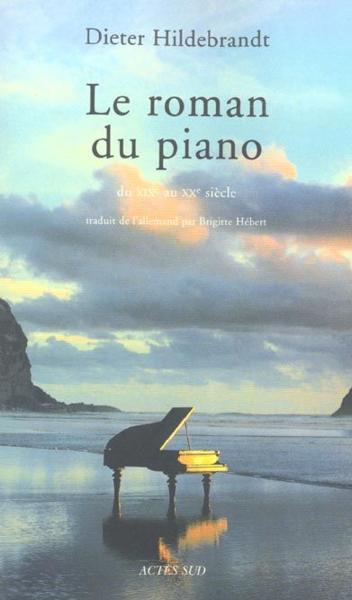 Le roman du piano au xix et au xx siecle