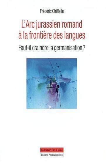 Arc Jurassien Romand A La Frontiere Des Langues