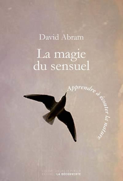 Comment la terre s'est tue ; pour une écologie des sens