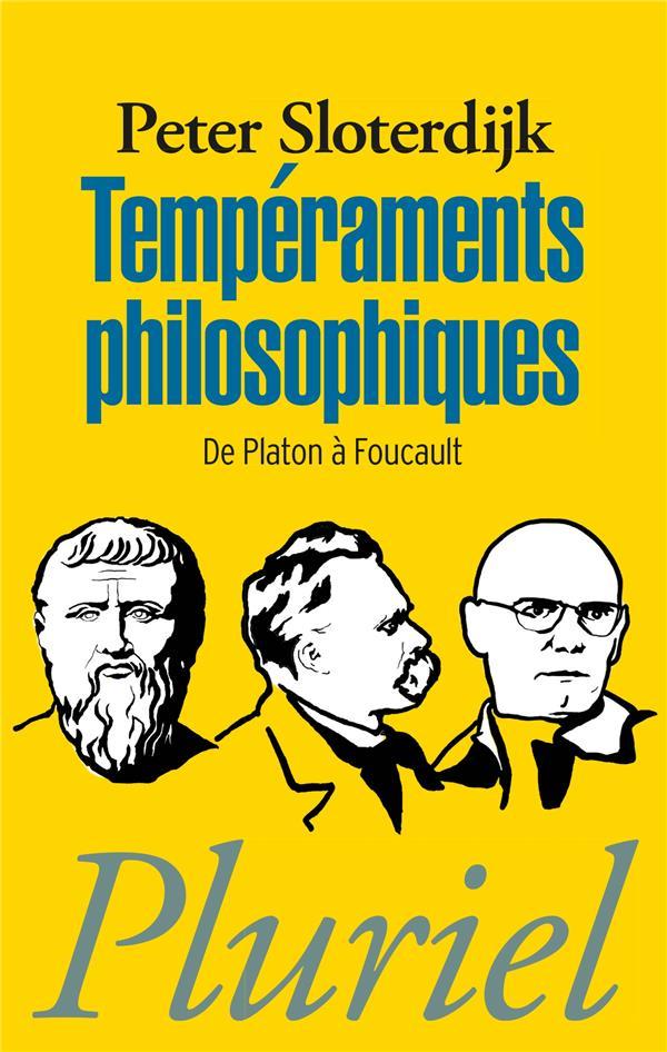 Tempéraments philosophiques ; de Platon à Foucault