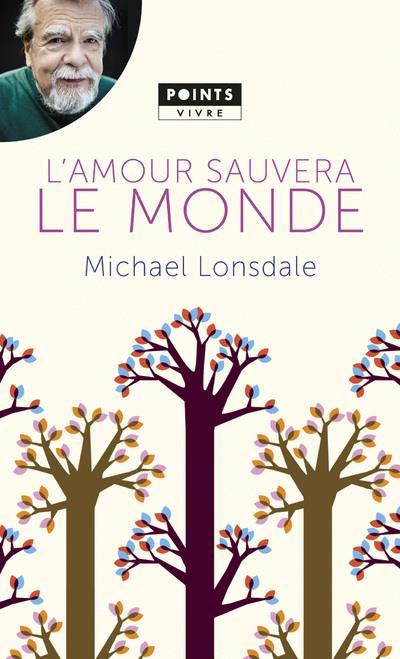 L'amour sauvera le monde ; mes plus belles pages chrétiennes