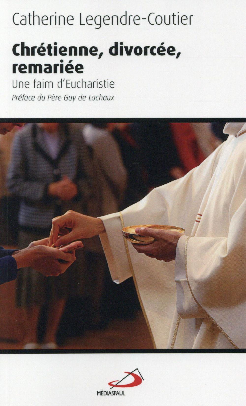 Chrétienne, divorcée, remariée ; une faim d'eucharistie